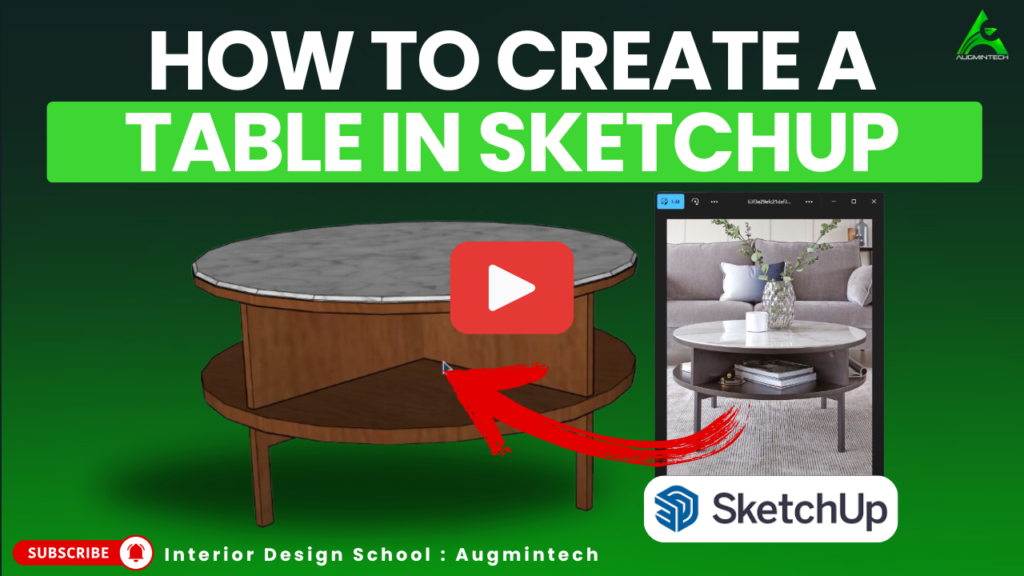 SketchUp Table Modeling Tutorial | Easy 3D Design Guide | Interior Design School Augmintech