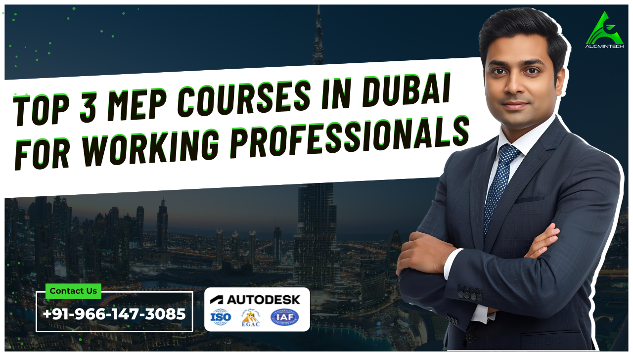 Top 3 MEP Courses in Dubai for Mechanical Engineers